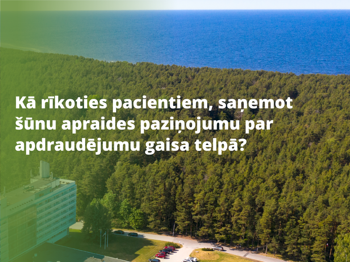 Kā rīkoties Jaunķemeru pacientiem apdraudējuma gadījumā gaisa telpā?